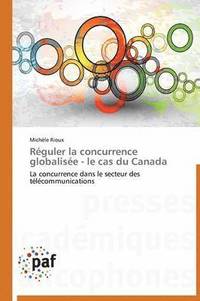 bokomslag Reguler La Concurrence Globalisee - Le Cas Du Canada
