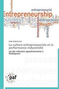 bokomslag La Culture Entrepreneuriale Et La Performance Industrielle