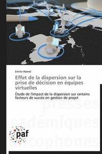 bokomslag Effet de la Dispersion Sur La Prise de Decision En Equipes Virtuelles