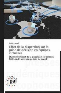 bokomslag Effet de la Dispersion Sur La Prise de Décision En Équipes Virtuelles