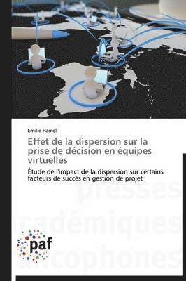 bokomslag Effet de la Dispersion Sur La Prise de Décision En Équipes Virtuelles