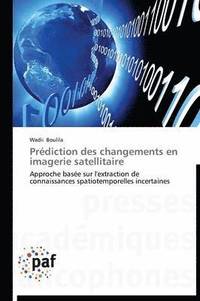 bokomslag Prédiction Des Changements En Imagerie Satellitaire