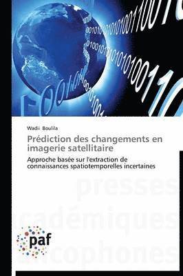Boulila-W, BOULILA-W, Wadii Boulila - Prédiction Des Changements En Imagerie Satellitaire, Häftad