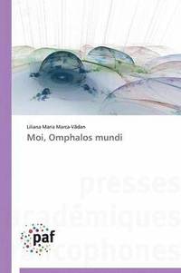 bokomslag Moi, Omphalos Mundi