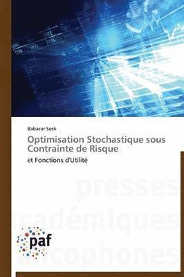 Optimisation Stochastique Sous Contrainte de Risque 1