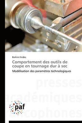 Brahim Fnides - Comportement des outils de coupe en tournage dur à sec, Häftad