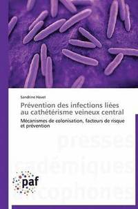 bokomslag Prevention Des Infections Liees Au Catheterisme Veineux Central
