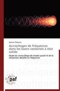 bokomslag Accrochages de Frequences Dans Les Lasers Vectoriels A Etat Solide