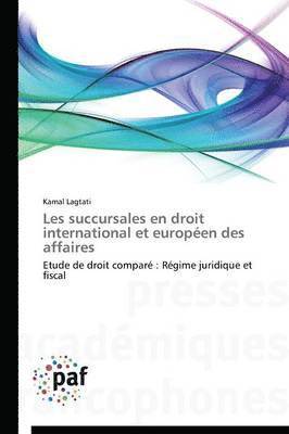 bokomslag Les Succursales En Droit International Et Européen Des Affaires