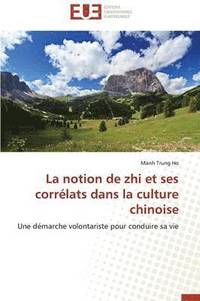 bokomslag La Notion de Zhi Et Ses Corrlats Dans La Culture Chinoise