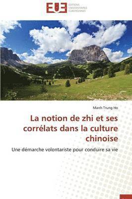 bokomslag La Notion de Zhi Et Ses Corrlats Dans La Culture Chinoise