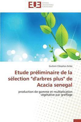 bokomslag Etude Prliminaire de la Slection &quot;d'arbres Plus&quot; de Acacia Senegal