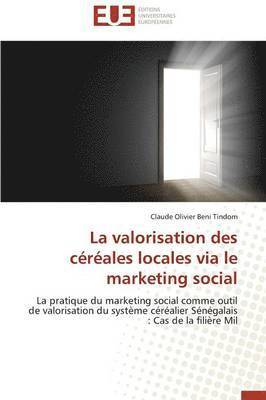 Tindom-C - valorisation des céréales locales via le marketing social, Häftad. Tillgänglighet: Lägg i varukorg