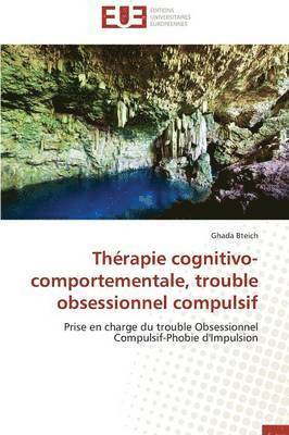 Th rapie Cognitivo-Comportementale, Trouble Obsessionnel Compulsif 1