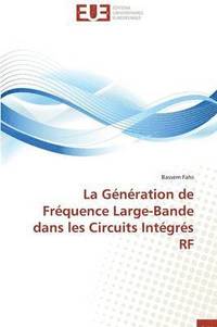 bokomslag La G n ration de Fr quence Large-Bande Dans Les Circuits Int gr s RF