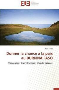 bokomslag Donner La Chance   La Paix Au Burkina Faso