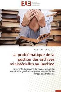 bokomslag La Probl matique de la Gestion Des Archives Minist rielles Au Burkina