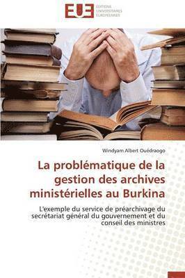 bokomslag Probl?matique de la Gestion Des Archives Minist?rielles Au Burkina