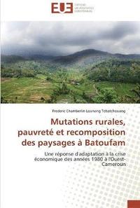 bokomslag Mutations rurales, pauvreté et recomposition des paysages à batoufam