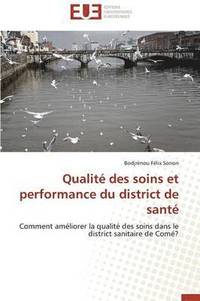 bokomslag Qualit  Des Soins Et Performance Du District de Sant 