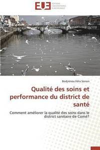 bokomslag Qualit? Des Soins Et Performance Du District de Sant?