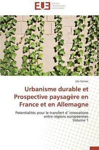 bokomslag Urbanisme Durable Et Prospective Paysagre En France Et En Allemagne