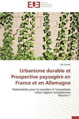bokomslag Urbanisme Durable Et Prospective Paysagère En France Et En Allemagne