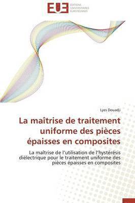 La Matrise de Traitement Uniforme Des Pices paisses En Composites 1