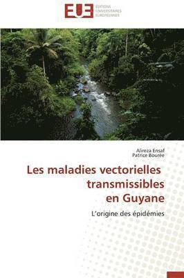 bokomslag Les Maladies Vectorielles Transmissibles En Guyane