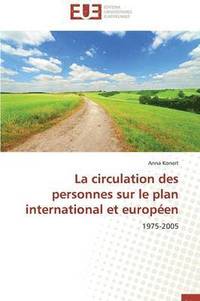 bokomslag La Circulation Des Personnes Sur Le Plan International Et Europ en