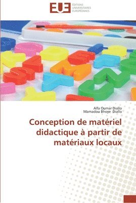 Collectif, Alfa Oumar Diallo, Mamadou Bhoye Diallo - Conception de matériel didactique à partir de matériaux locaux, Häftad