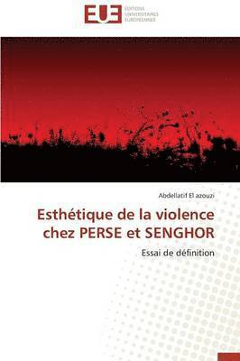 bokomslag Esth tique de la Violence Chez Perse Et Senghor