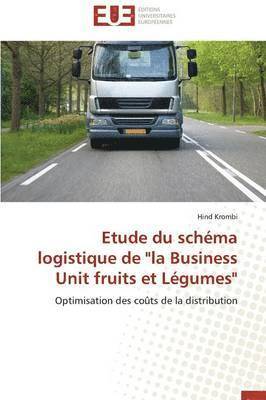 Etude Du Sch ma Logistique de 'la Business Unit Fruits Et L gumes' 1