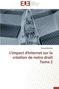 bokomslag L'Impact d'Internet Sur La Cr ation de Notre Droit Tome 2