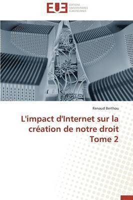 L'Impact d'Internet Sur La Cr ation de Notre Droit Tome 2 1