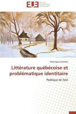 bokomslag Litt?rature Qu?b?coise Et Probl?matique Identitaire