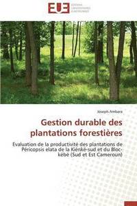 bokomslag Gestion durable des plantations forestières