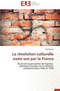 bokomslag La R volution Culturelle Nazie Vue Par La France