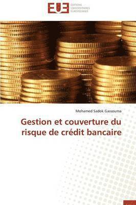 Mohamed Sadok Gassouma - Gestion et couverture du risque de crédit bancaire, Häftad