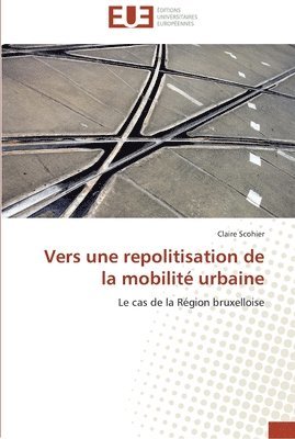 bokomslag Vers une repolitisation de la mobilite urbaine