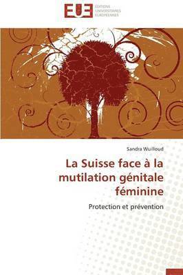 bokomslag La Suisse Face   La Mutilation G nitale F minine