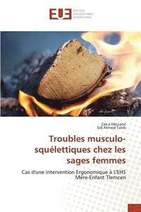 bokomslag Troubles Musculo-Squelettiques Chez Les Sages Femmes