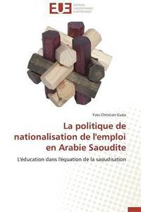 bokomslag La Politique de Nationalisation de l'Emploi En Arabie Saoudite