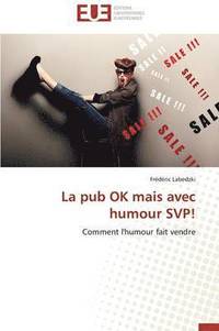 bokomslag La Pub Ok Mais Avec Humour Svp!