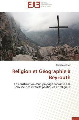 Sfeir-C, SFEIR-C, Christiane Sfeir - Religion Et G�ographie � Beyrouth, Häftad