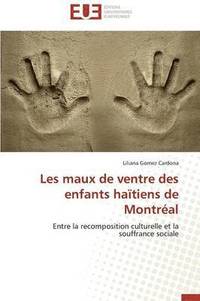 bokomslag Les maux de ventre des enfants haïtiens de Montréal