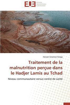 Fanga-H, FANGA-H, Haisset Gnomon Fanga - Traitement de la Malnutrition Per�ue Dans Le Hadjer Lamis Au Tchad, Häftad