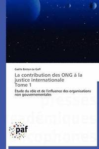 bokomslag La Contribution Des Ong A La Justice Internationale Tome 1