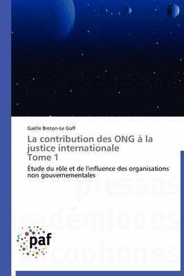 La Contribution Des Ong A La Justice Internationale Tome 1 1