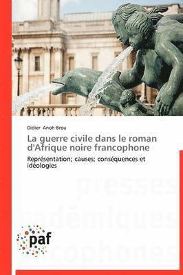 bokomslag La Guerre Civile Dans Le Roman d'Afrique Noire Francophone